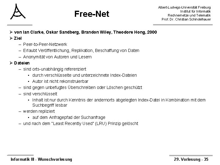 Free-Net Albert-Ludwigs-Universität Freiburg Institut für Informatik Rechnernetze und Telematik Prof. Dr. Christian Schindelhauer Ø