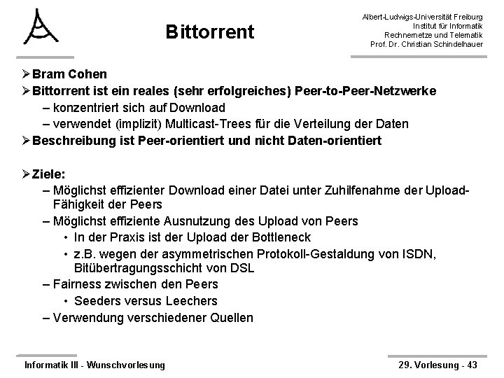 Bittorrent Albert-Ludwigs-Universität Freiburg Institut für Informatik Rechnernetze und Telematik Prof. Dr. Christian Schindelhauer ØBram