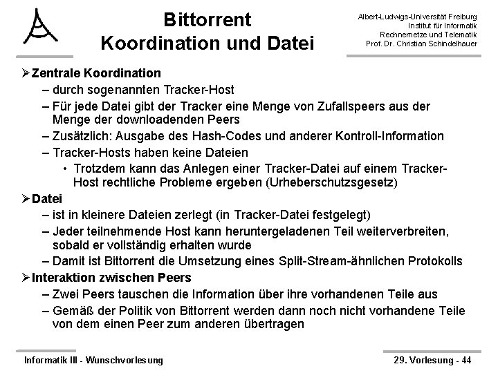 Bittorrent Koordination und Datei Albert-Ludwigs-Universität Freiburg Institut für Informatik Rechnernetze und Telematik Prof. Dr.