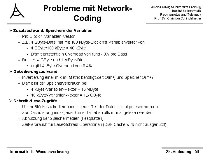 Probleme mit Network. Coding Albert-Ludwigs-Universität Freiburg Institut für Informatik Rechnernetze und Telematik Prof. Dr.