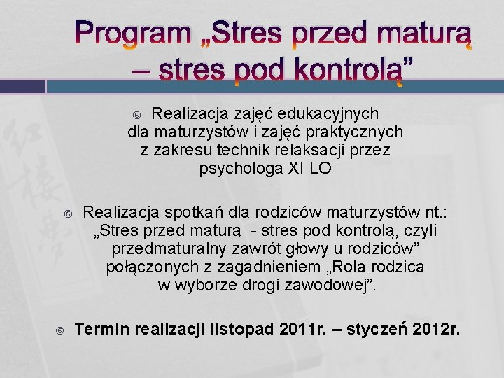 Program „Stres przed maturą – stres pod kontrolą” Realizacja zajęć edukacyjnych dla maturzystów i