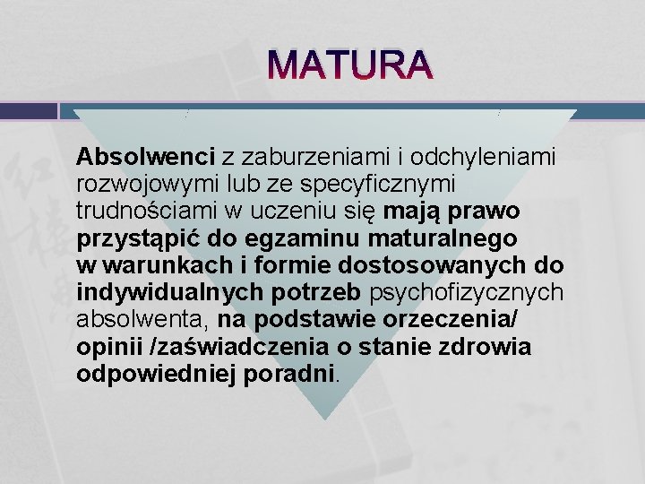 MATURA Absolwenci z zaburzeniami i odchyleniami rozwojowymi lub ze specyficznymi trudnościami w uczeniu się