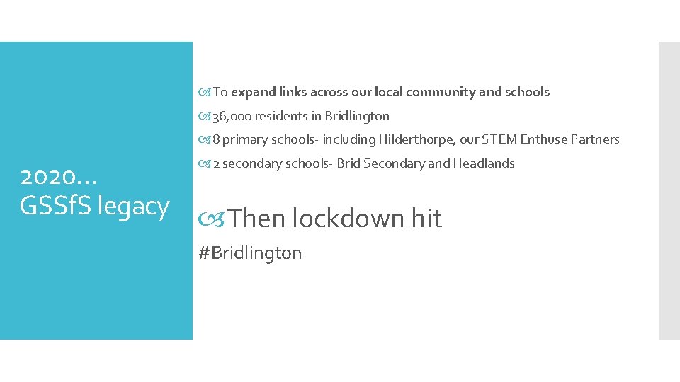  To expand links across our local community and schools 36, 000 residents in