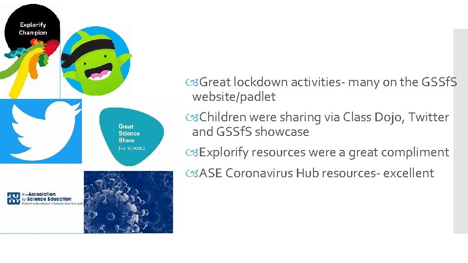  Great lockdown activities- many on the GSSf. S website/padlet Children were sharing via