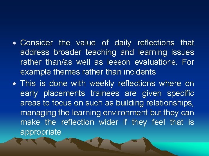  Consider the value of daily reflections that address broader teaching and learning issues