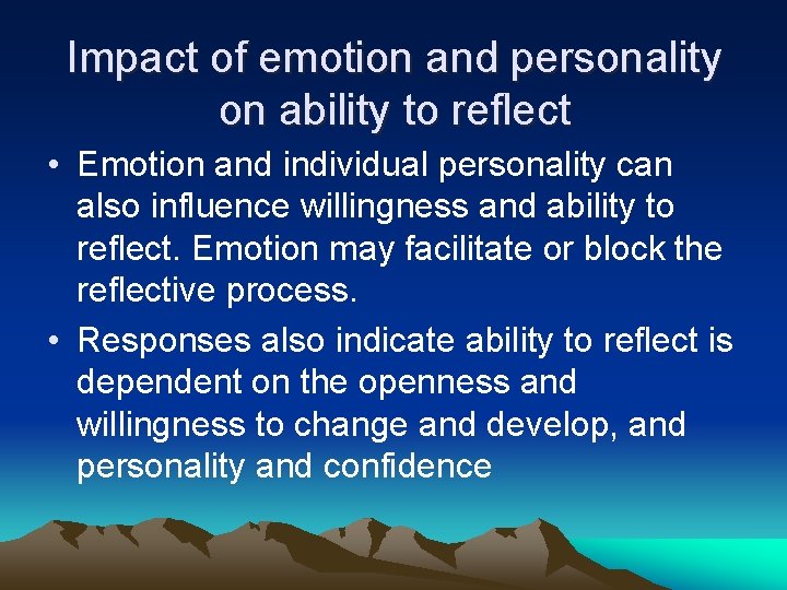 Impact of emotion and personality on ability to reflect • Emotion and individual personality