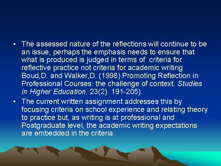  • The assessed nature of the reflections will continue to be an issue,