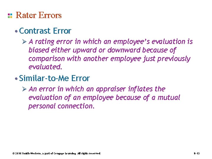 Rater Errors • Contrast Error Ø A rating error in which an employee’s evaluation
