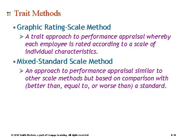 Trait Methods • Graphic Rating-Scale Method Ø A trait approach to performance appraisal whereby