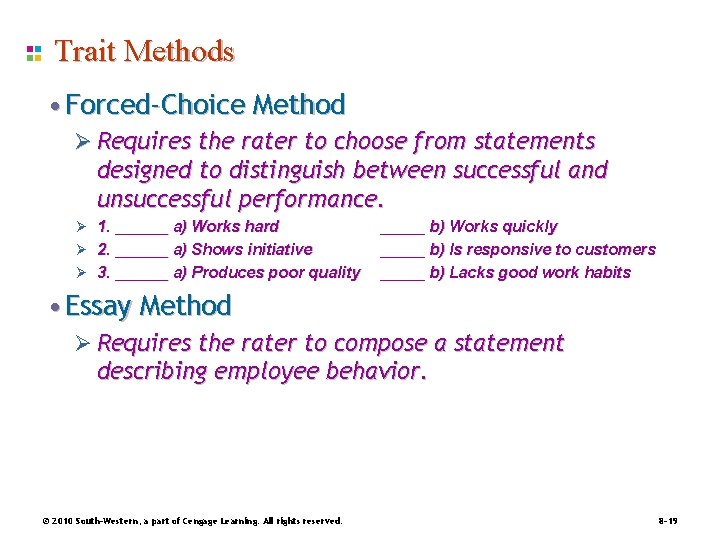 Trait Methods • Forced-Choice Method Ø Requires the rater to choose from statements designed