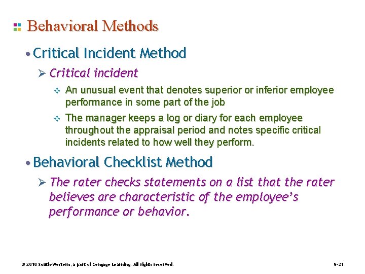 Behavioral Methods • Critical Incident Method Ø Critical incident v An unusual event that