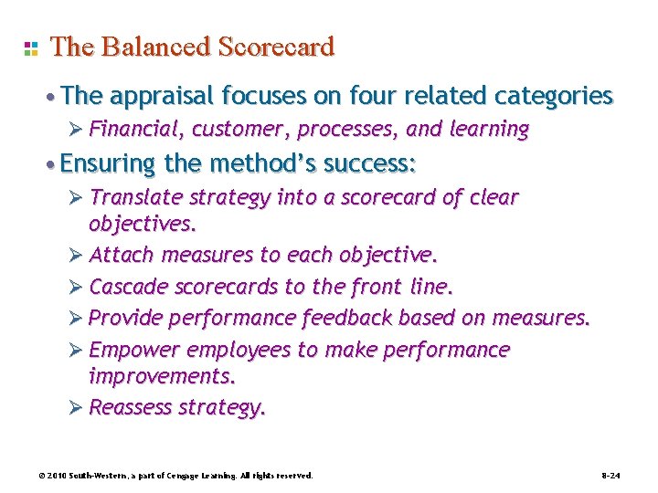 The Balanced Scorecard • The appraisal focuses on four related categories Ø Financial, customer,