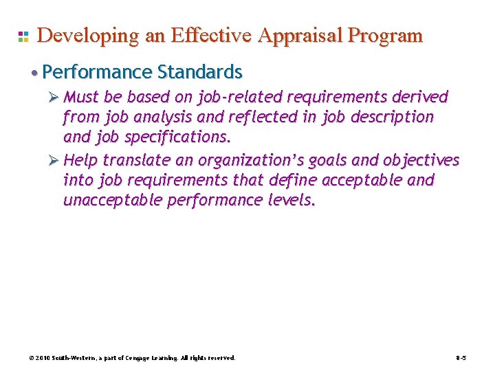 Developing an Effective Appraisal Program • Performance Standards Ø Must be based on job-related