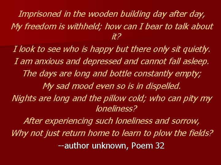 Imprisoned in the wooden building day after day, My freedom is withheld; how can Imprisoned in the wooden building day after day, My freedom is withheld; how can