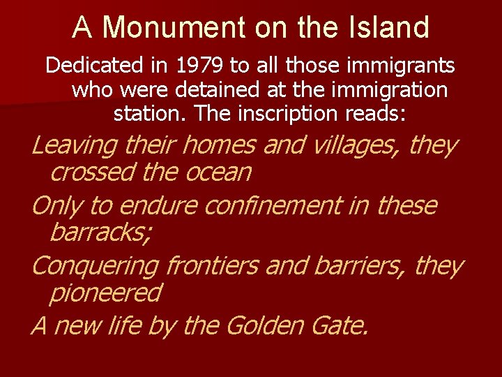 A Monument on the Island Dedicated in 1979 to all those immigrants who were A Monument on the Island Dedicated in 1979 to all those immigrants who were