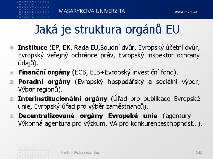 Jaká je struktura orgánů EU Instituce (EP, EK, Rada EU, Soudní dvůr, Evropský účetní