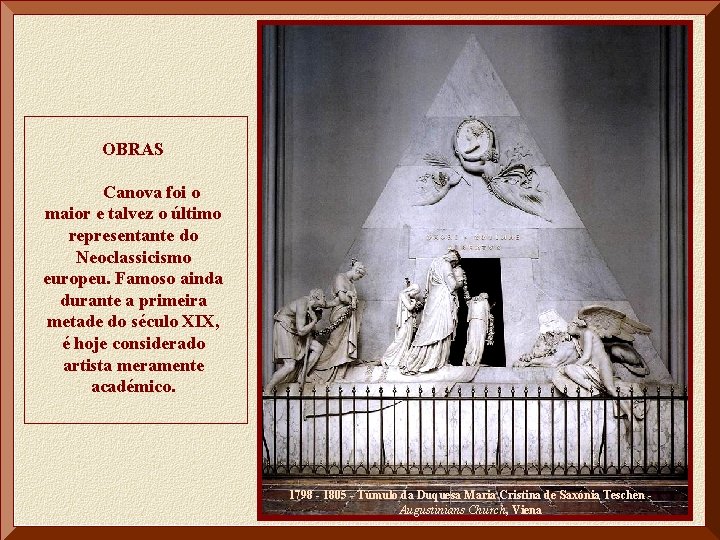 OBRAS Canova foi o maior e talvez o último representante do Neoclassicismo europeu. Famoso