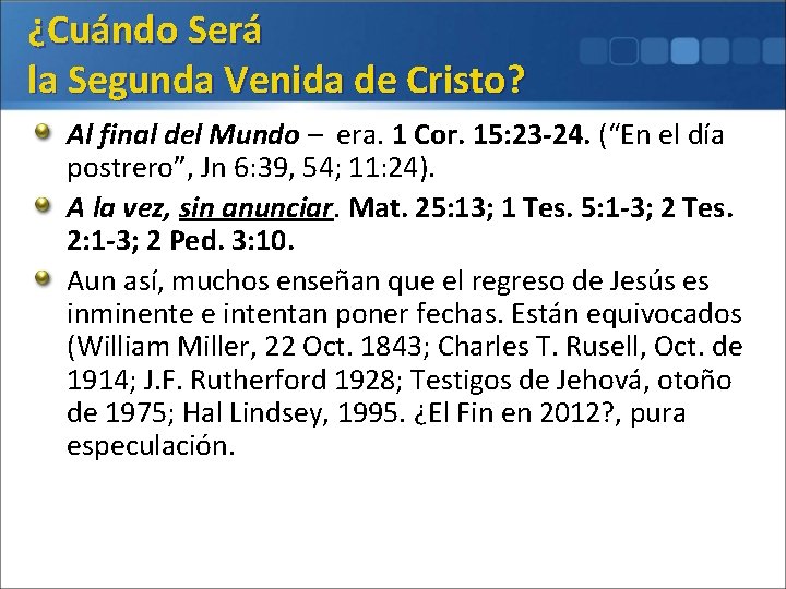 ¿Cuándo Será la Segunda Venida de Cristo? Al final del Mundo – era. 1