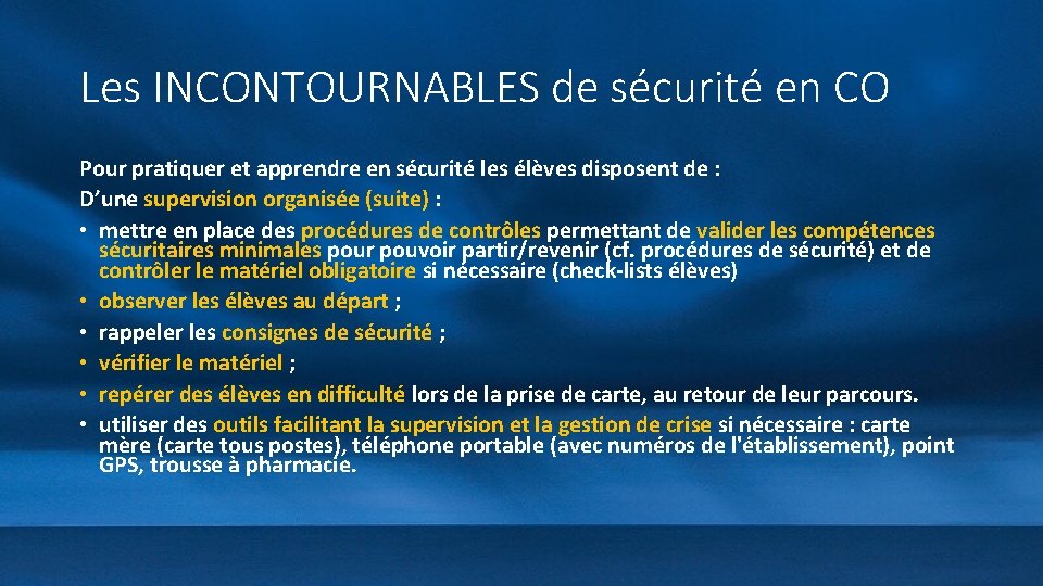 Les INCONTOURNABLES de sécurité en CO Pour pratiquer et apprendre en sécurité les élèves