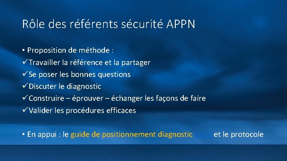 Rôle des référents sécurité APPN • Proposition de méthode : üTravailler la référence et