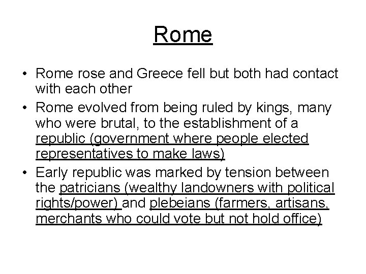 Rome • Rome rose and Greece fell but both had contact with each other