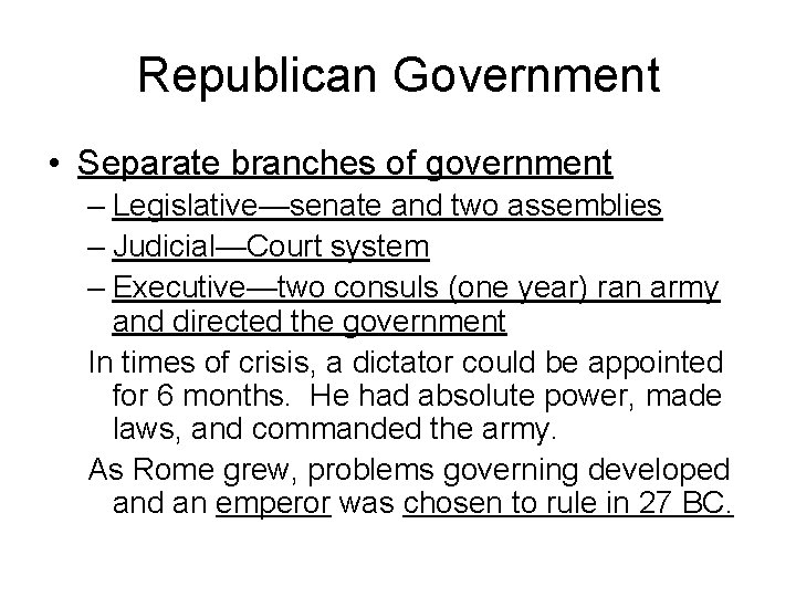 Republican Government • Separate branches of government – Legislative—senate and two assemblies – Judicial—Court