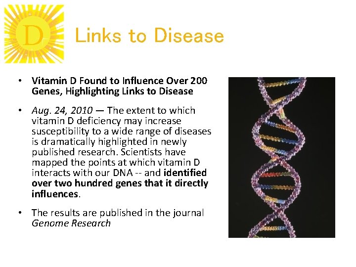 D Links to Disease • Vitamin D Found to Influence Over 200 Genes, Highlighting