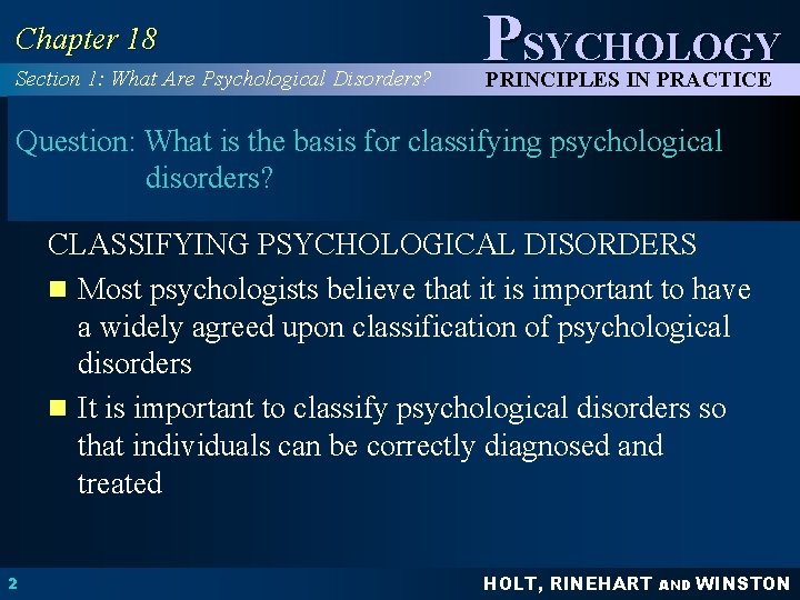 Chapter 18 Section 1: What Are Psychological Disorders? PSYCHOLOGY PRINCIPLES IN PRACTICE Question: What
