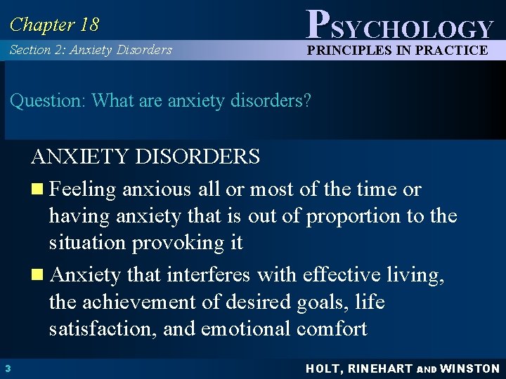 Chapter 18 Section 2: Anxiety Disorders PSYCHOLOGY PRINCIPLES IN PRACTICE Question: What are anxiety