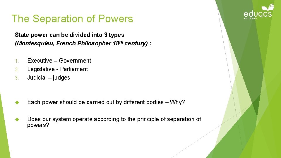 The Separation of Powers State power can be divided into 3 types (Montesquieu, French