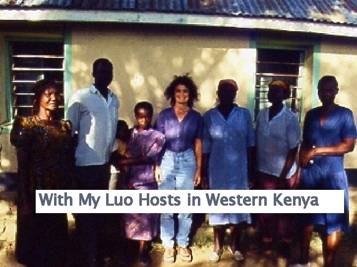With My Luo Hosts in Western Kenya 