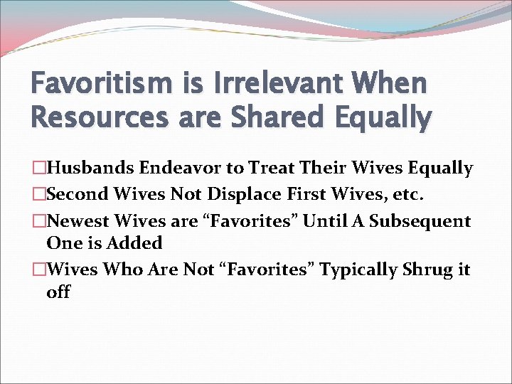 Favoritism is Irrelevant When Resources are Shared Equally �Husbands Endeavor to Treat Their Wives