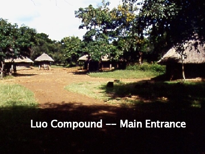 Luo Compound -- Main Entrance 