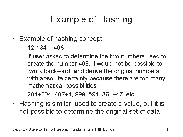 Example of Hashing • Example of hashing concept: – 12 * 34 = 408