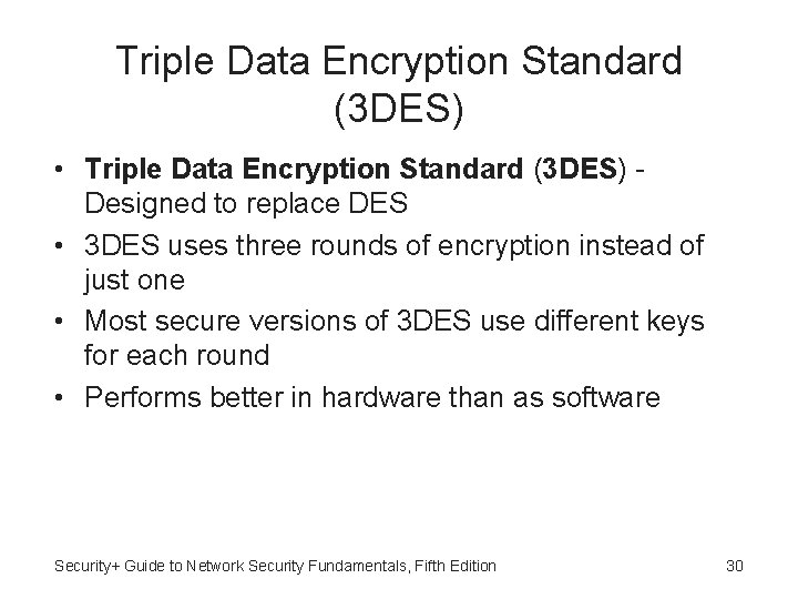 Triple Data Encryption Standard (3 DES) • Triple Data Encryption Standard (3 DES) Designed