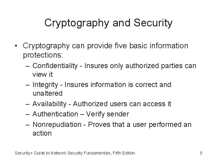 Cryptography and Security • Cryptography can provide five basic information protections: – Confidentiality -