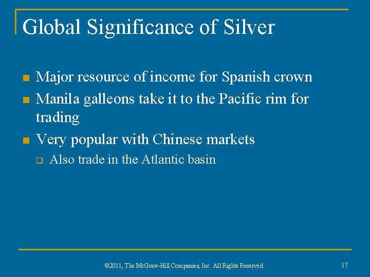 Global Significance of Silver n n n Major resource of income for Spanish crown