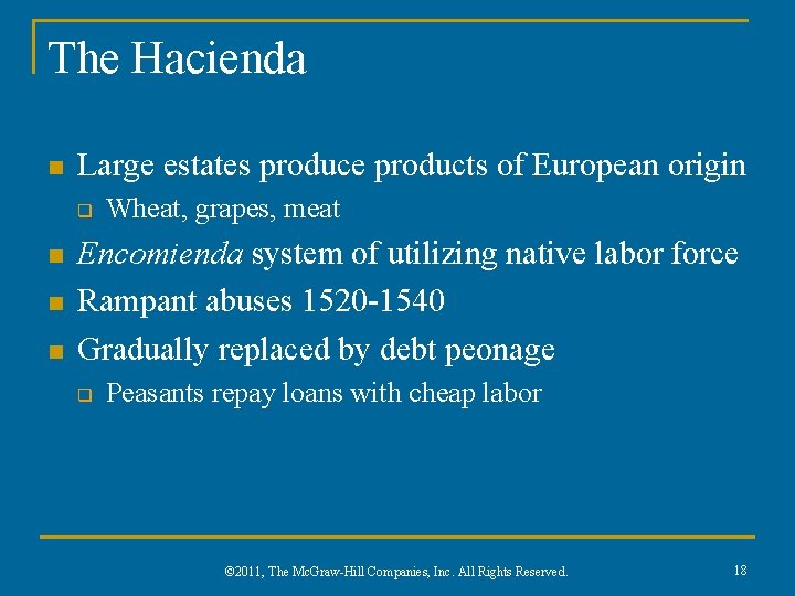 The Hacienda n Large estates produce products of European origin q n n n