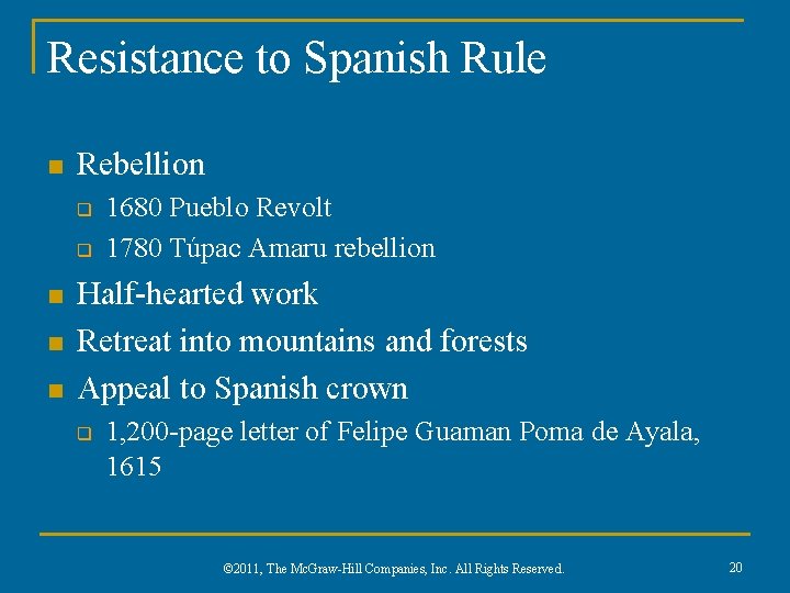 Resistance to Spanish Rule n Rebellion q q n n n 1680 Pueblo Revolt
