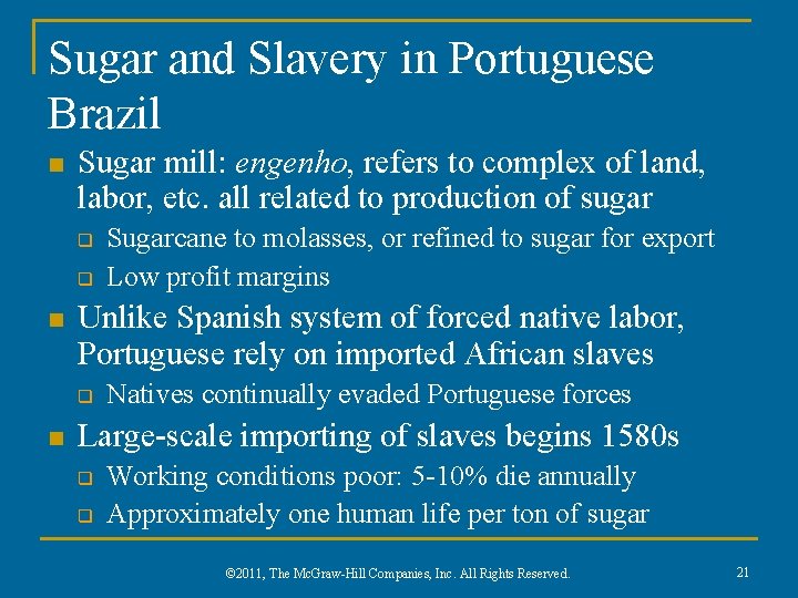 Sugar and Slavery in Portuguese Brazil n Sugar mill: engenho, refers to complex of