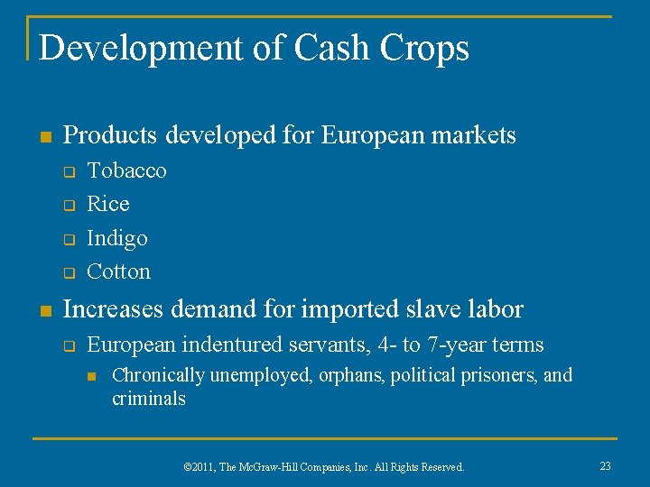 Development of Cash Crops n Products developed for European markets q q n Tobacco