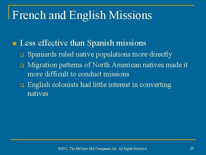 French and English Missions n Less effective than Spanish missions q q q Spaniards