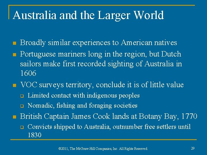Australia and the Larger World n n n Broadly similar experiences to American natives