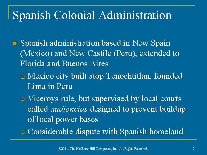 Spanish Colonial Administration n Spanish administration based in New Spain (Mexico) and New Castile
