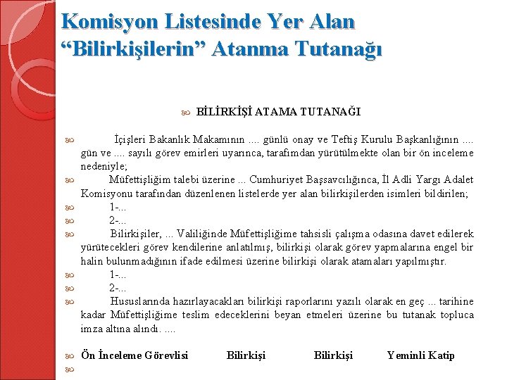 Komisyon Listesinde Yer Alan “Bilirkişilerin” Atanma Tutanağı BİLİRKİŞİ ATAMA TUTANAĞI İçişleri Bakanlık Makamının. .