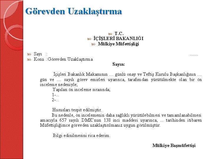 Görevden Uzaklaştırma T. C. İÇİŞLERİ BAKANLIĞI Mülkiye Müfettişliği Sayı : Konu : Görevden Uzaklaştırma