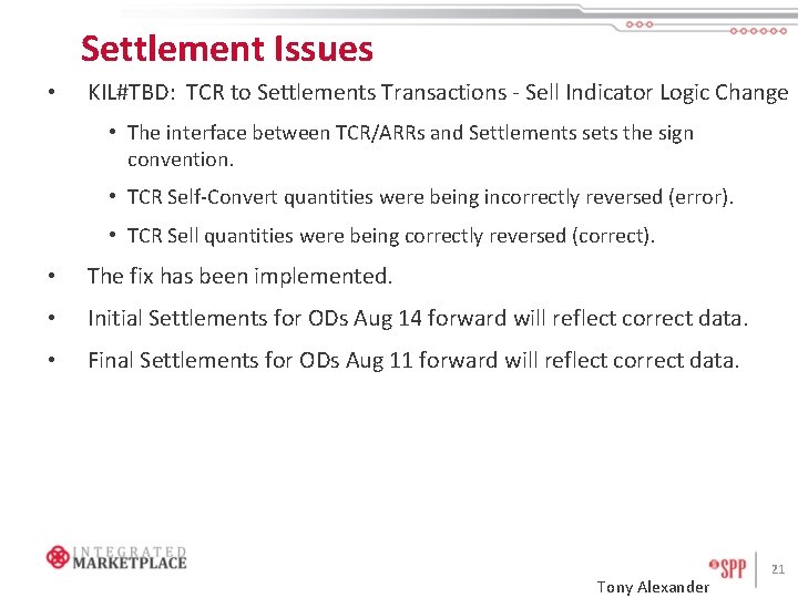 Settlement Issues • KIL#TBD: TCR to Settlements Transactions - Sell Indicator Logic Change •