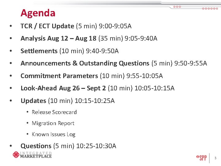 Agenda • TCR / ECT Update (5 min) 9: 00 -9: 05 A •