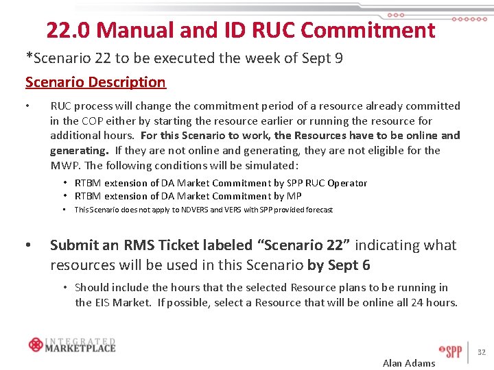 22. 0 Manual and ID RUC Commitment *Scenario 22 to be executed the week