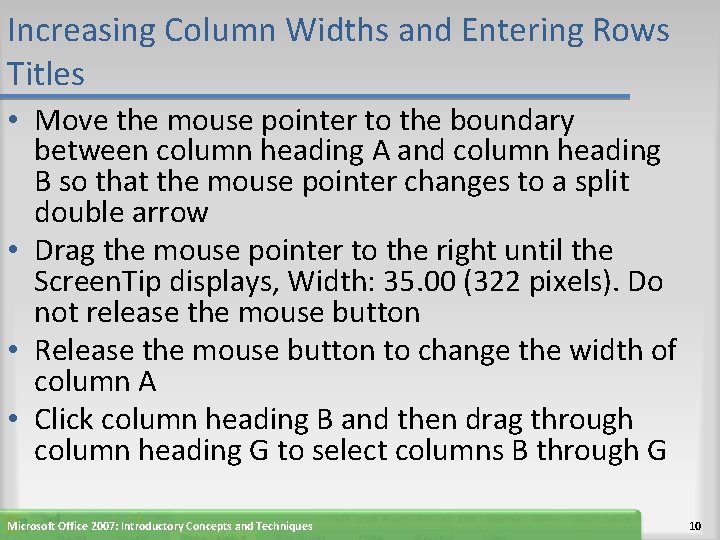 Increasing Column Widths and Entering Rows Titles • Move the mouse pointer to the